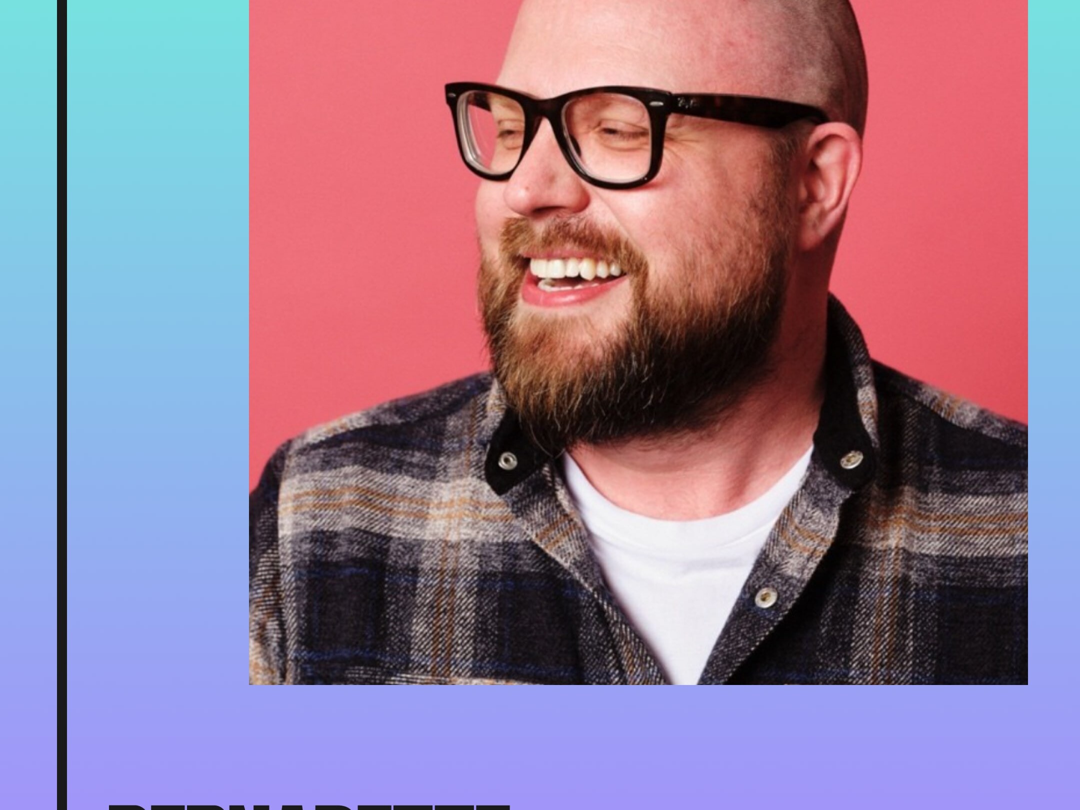 Jonny Goodall Chief Design Officer, Bernadette